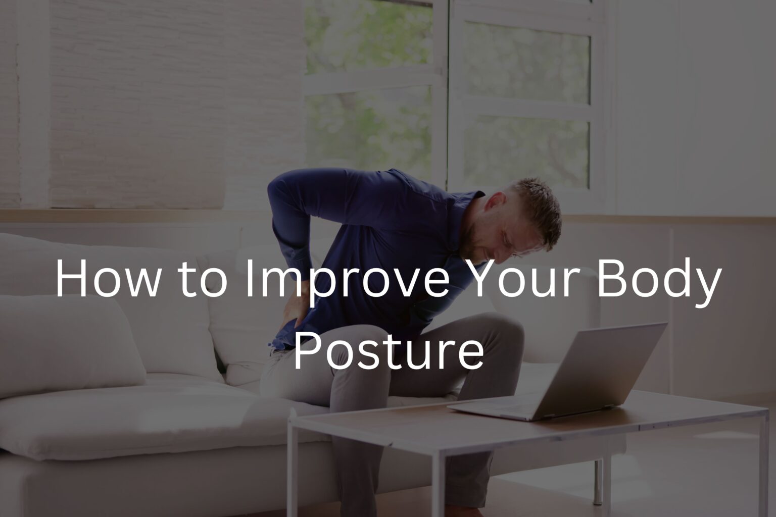 How to Improve Your Posture: Ways to Correct Bad Posture - YouStill.Live