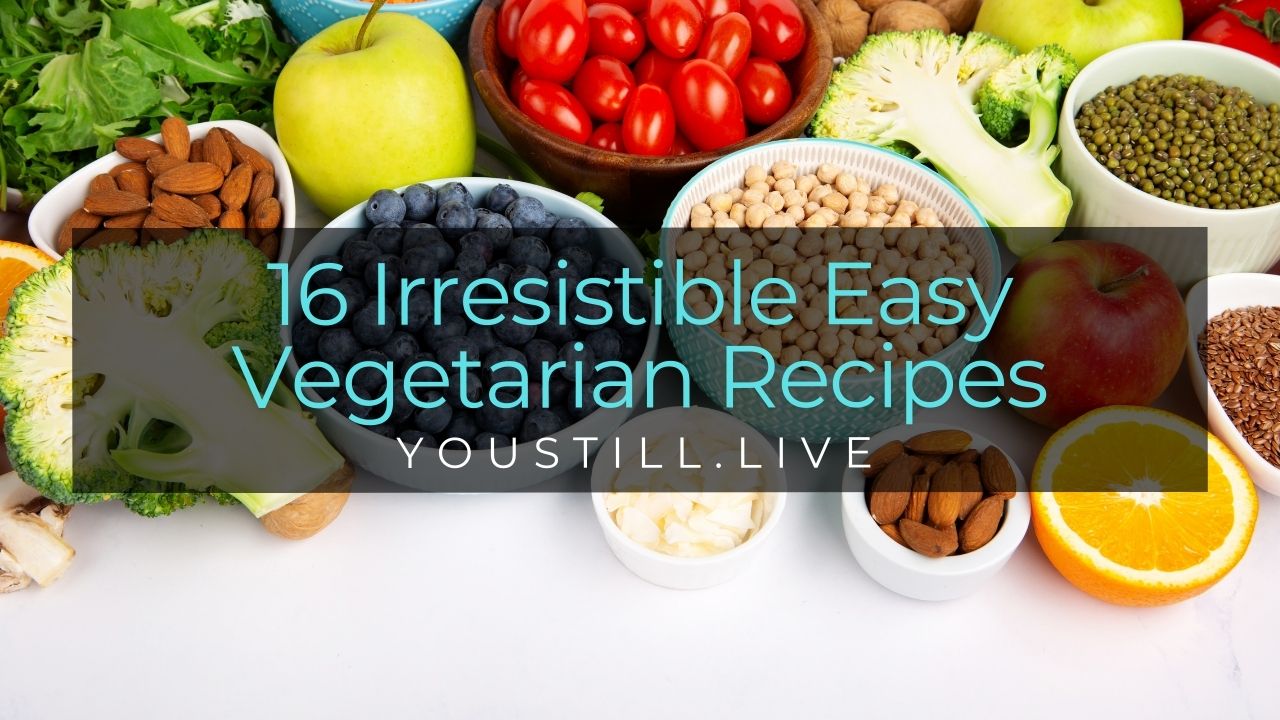 16 Irresistible Easy Vegetarian Recipes