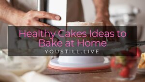 Healthy Cakes Ideas to Bake at Home