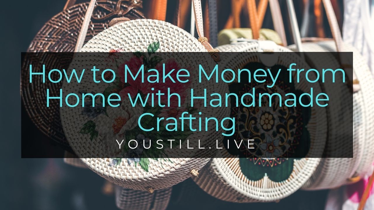How to Make Money from Home with Handmade Crafting
