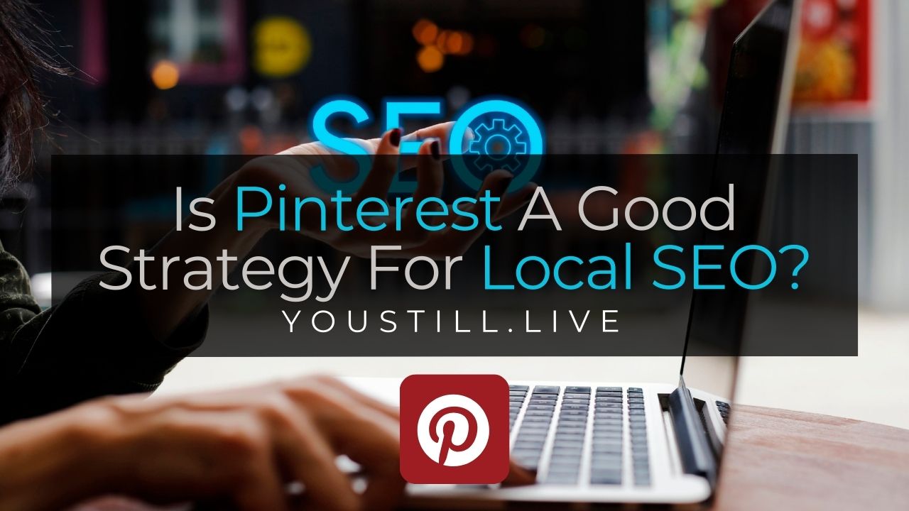 Is Pinterest A Good Strategy For Local SEO?