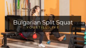 Bulgarian Split Squat: The Ultimate Lower Body Exercise